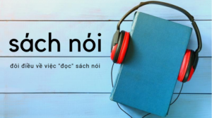 Sách nói là gì? 7 mẹo nghe sách nói hiệu quả cùng Bookas